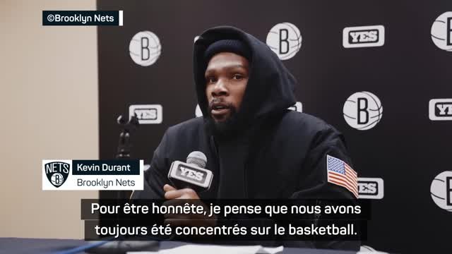 Nets - Durant : Nous avons toujours été concentrés sur le basketball