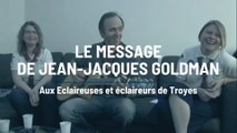 Le message de Jean-Jacques Goldman aux Eclaireurs de Troyes