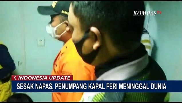 Sesak Napas dan Asam Lambung, Penumpang Kapal Feri Meninggal Dunia