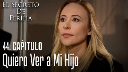 Quiero ver a mi hijo - El Secreto De Feriha Capítulo 44 En Español