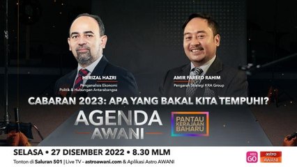 Agenda AWANI: Cabaran 2023 | Apa yang bakal kita tempuhi?