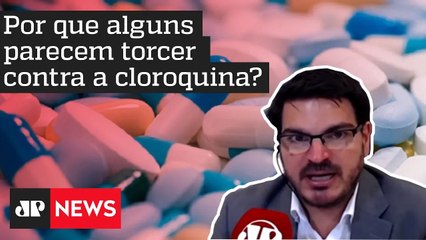 Constantino: Por que alguns parecem torcer contra a cloroquina?