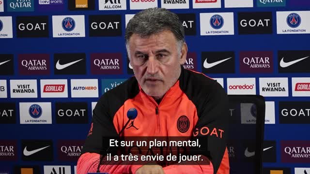 16e j. - Galtier sur Neymar : Sur un plan mental, il a très envie de jouer