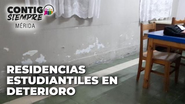 Residencias estudiantiles en deterioro – Contigo Siempre