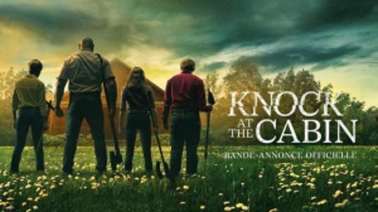 KNOCK AT THE CABIN (2023) : Nouvelle bande-annonce du film de M. Night Shyamalan en VFBande Annonce VF (2022)