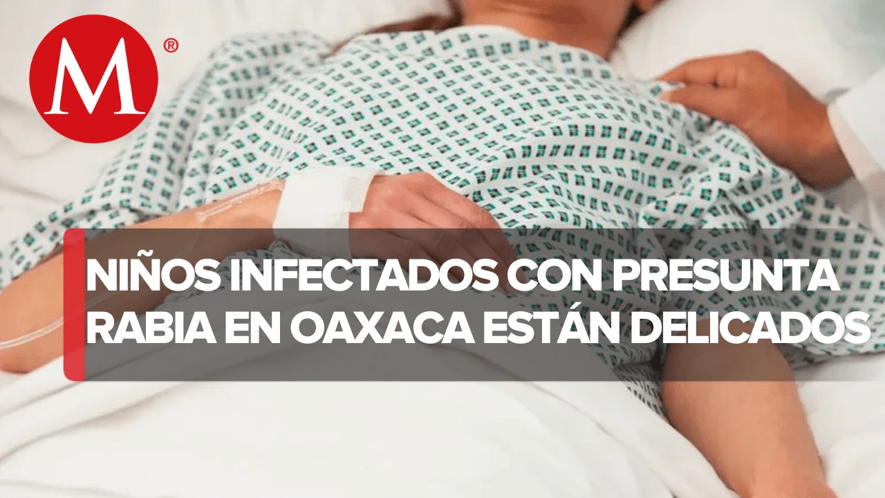 Niños con presunta rabia en Oaxaca están graves: Ssa; analizan otro posible caso en Nayarit