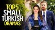 Top 5 Samll Turkish Drama for You to Binge-Watch in 2022