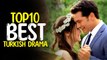Top 10 Best Turkish Drama - Best Turkish Drama You Must watch (2010-2015)