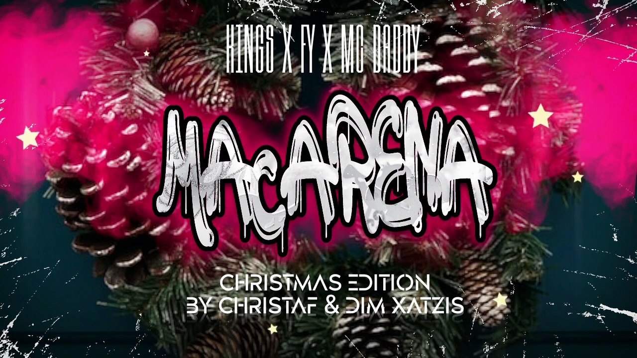 MACARENA (XMAS Edition) - KINGS, FY, MC DADDY x...