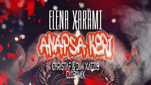 Άναψα Κερί (Στην Εκκλησιά) - (Club Mix For Djs by Christaf & Dim Xatzis) - ΕΛΕΝΑ ΧΑΡΑΜΗ ANAPSA KERI