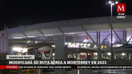Dominicana Arajet modificará su ruta aérea a Monterrey en 2023