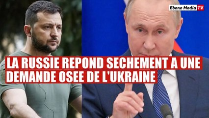 "Vous êtes fous" : La Russie répond sèchement à une demande de l'Ukraine