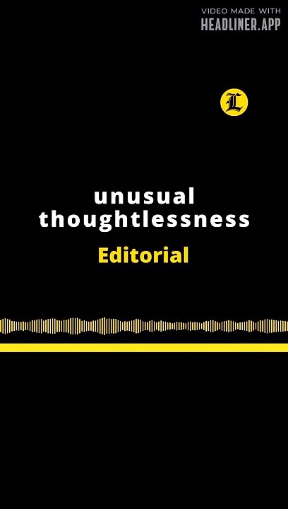 EDITORIAL EN INGLÉS | UNUSUAL THOUGHTLESSNESS