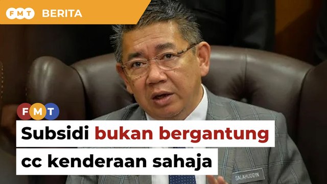Mekanisme subsidi RON95 bukan bergantung cc kenderaan sahaja, tegas Salahuddin
