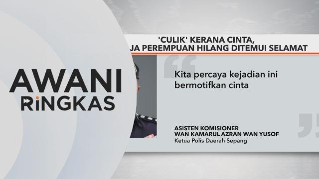 AWANI Ringkas: Remaja perempuan hilang ditemui selamat