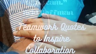 Teamwork Quotes to Inspire Collaboration Part 5
