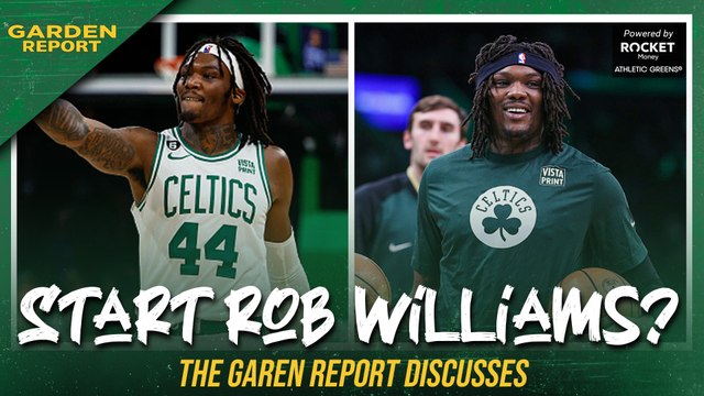 Should the Celtics START Robert Williams?