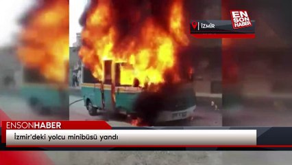 İzmir'deki yolcu minibüsü yandı