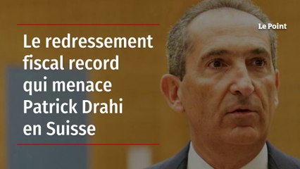 Le redressement fiscal record qui menace Patrick Drahi en Suisse