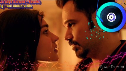 Lut Gaye [Slowed+Reverb] | Teri nazron ne kuch yesa jadoo | Jubin | Lofi Version | Lofi Music Vibes
