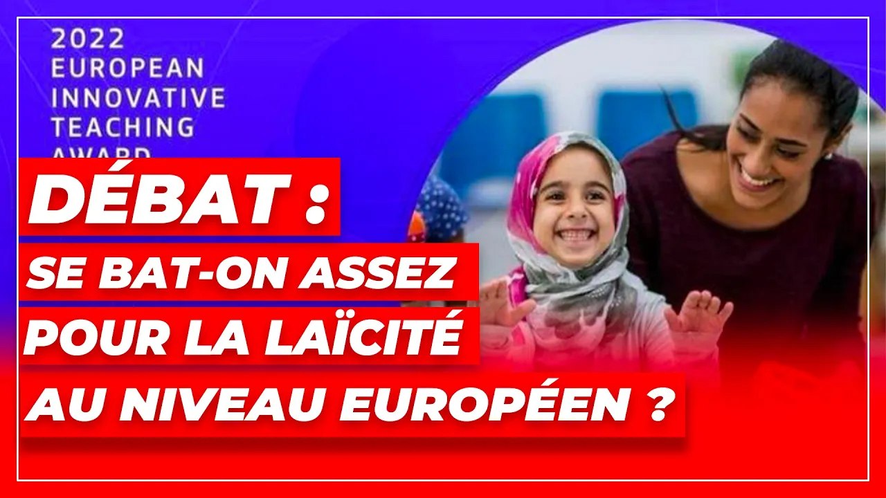 Débat : Se bat-on assez pour la laïcité au niveau européen ?