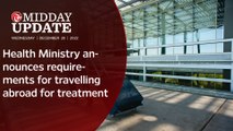 #MIDDAY_UPDATE : Health Ministry announces requirements for travelling abroad for treatment