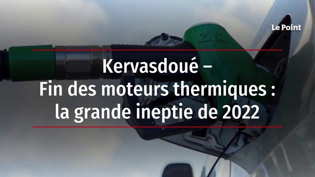 Kervasdoué – Fin des moteurs thermiques : la grande ineptie de 2022
