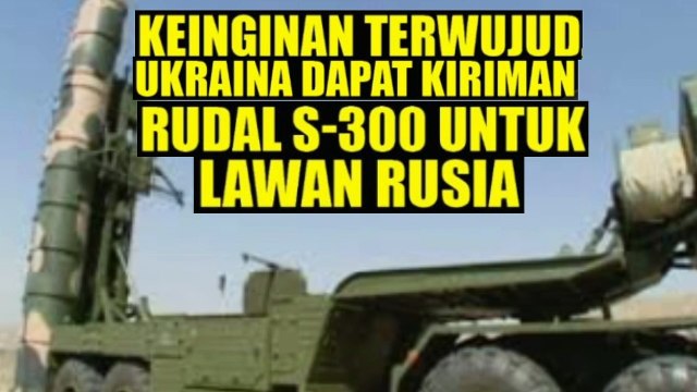Ukraina Akhirnya Dapat Rudal S-300 dari Slovakia untuk Lawan Rusia
