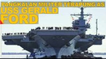 USS Gerald Ford Pangkalan Militer Terapung Amerika Serikat bisa muat 4000 Tentara