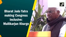 Bharat Jodo Yatra making Congress inclusive: Mallikarjun Kharge