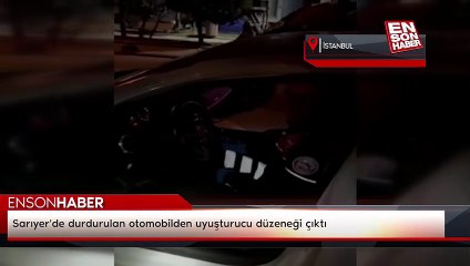 Sarıyer'de durdurulan otomobilden uyuşturucu düzeneği çıktı
