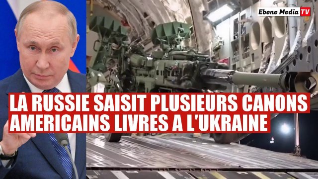 La Russie prend contrôle de plusieurs canons américains et allemands
