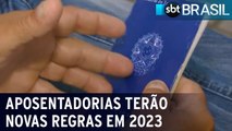 Aposentadorias terão novas regras em 2023