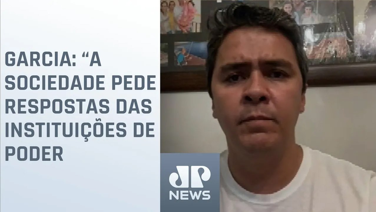 Garcia: “Manifestações são reflexo da revolta por parte da população que não se sente segura mais”