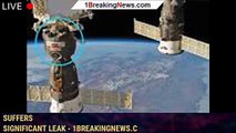 103997-mainRussian Spacecraft Docked to International Space Station Suffers
