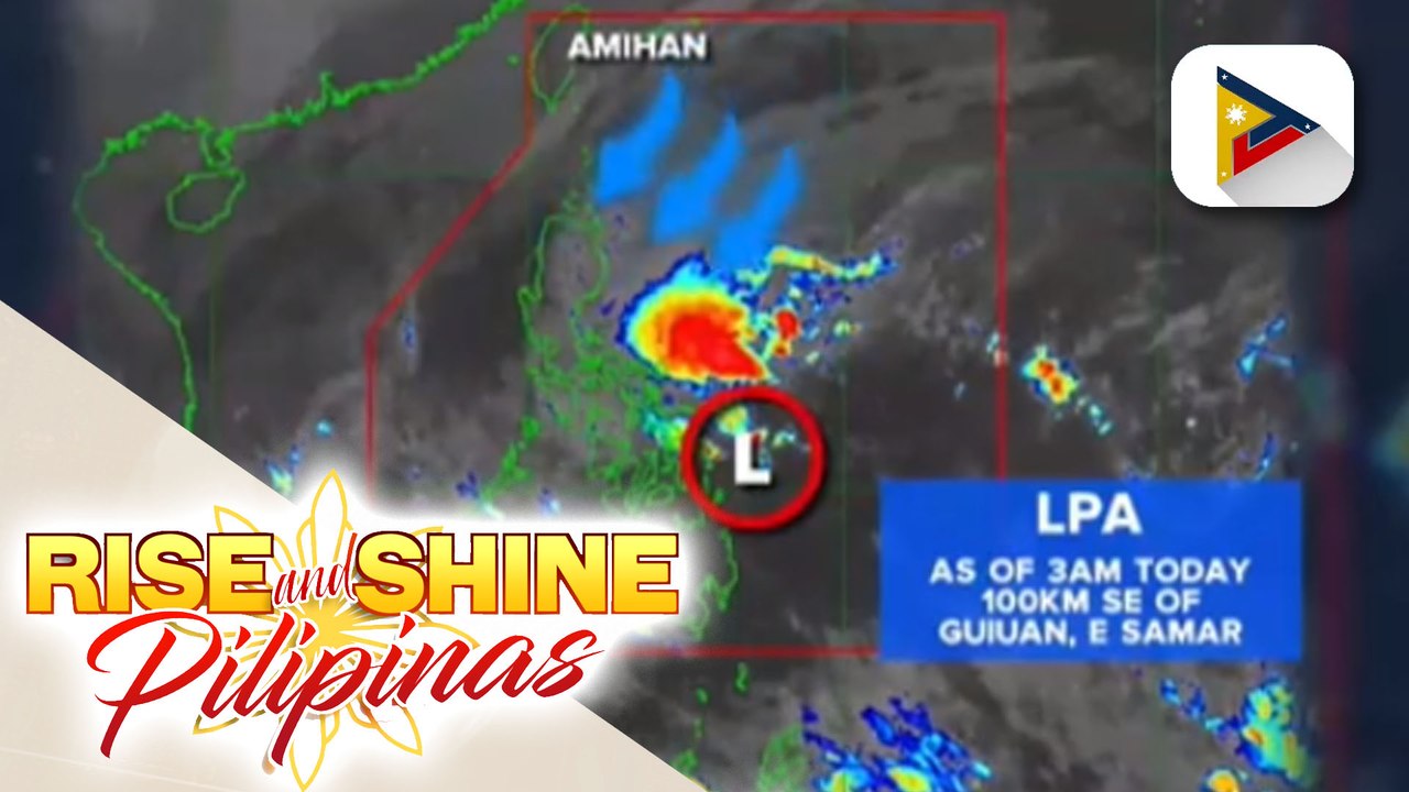 WEATHER INFO: LPA magdadala ng mga pag-ulan ngayong araw sa iba't ibang parte ng Pilipinas