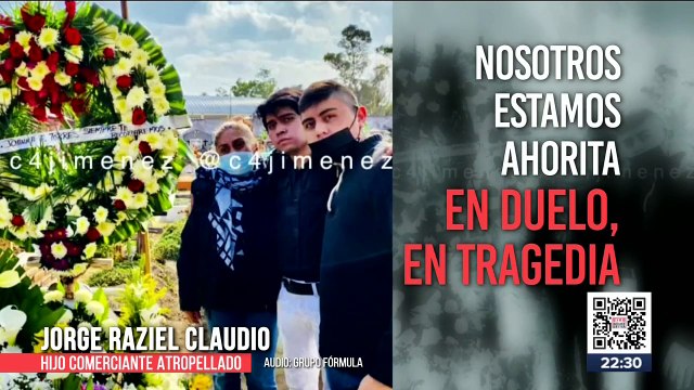 No se puede perdonar a alguien que hizo algo tan trágico : Hijo del tamalero atropellado en Cuautitlán Izcalli