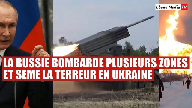 La Russie bombarde massivement plusieurs zones armées de l'Ukraine