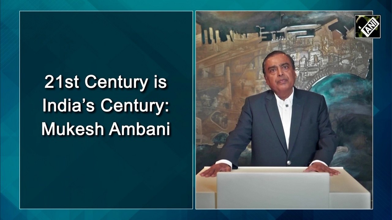 21st Century is India’s Century: Mukesh Ambani