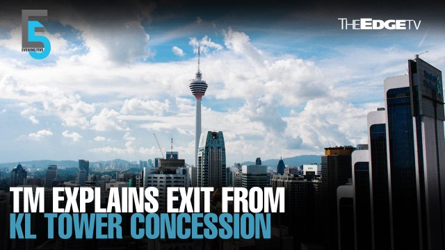 EVENING 5: TM explains exit from KL Tower concession