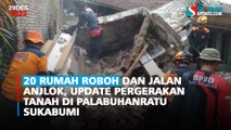 20 Rumah Roboh dan Jalan Anjlok, Update Pergerakan Tanah di Palabuhanratu Sukabumi