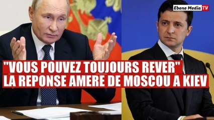 "Vous pouvez toujours rêver" : La Russie sert une réponse amère à Zelensky