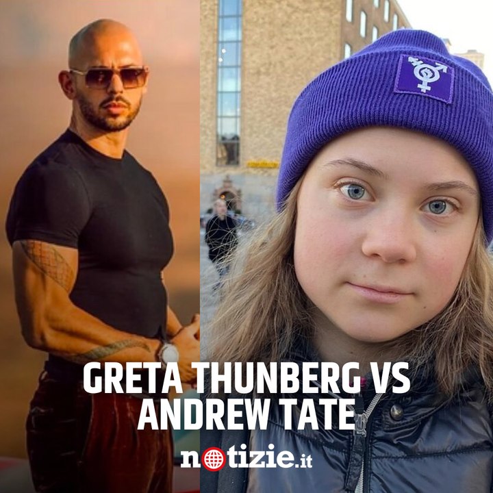 Greta Thunberg vs Andrew Tate “Ce l’hai piccolo, fatti una vita