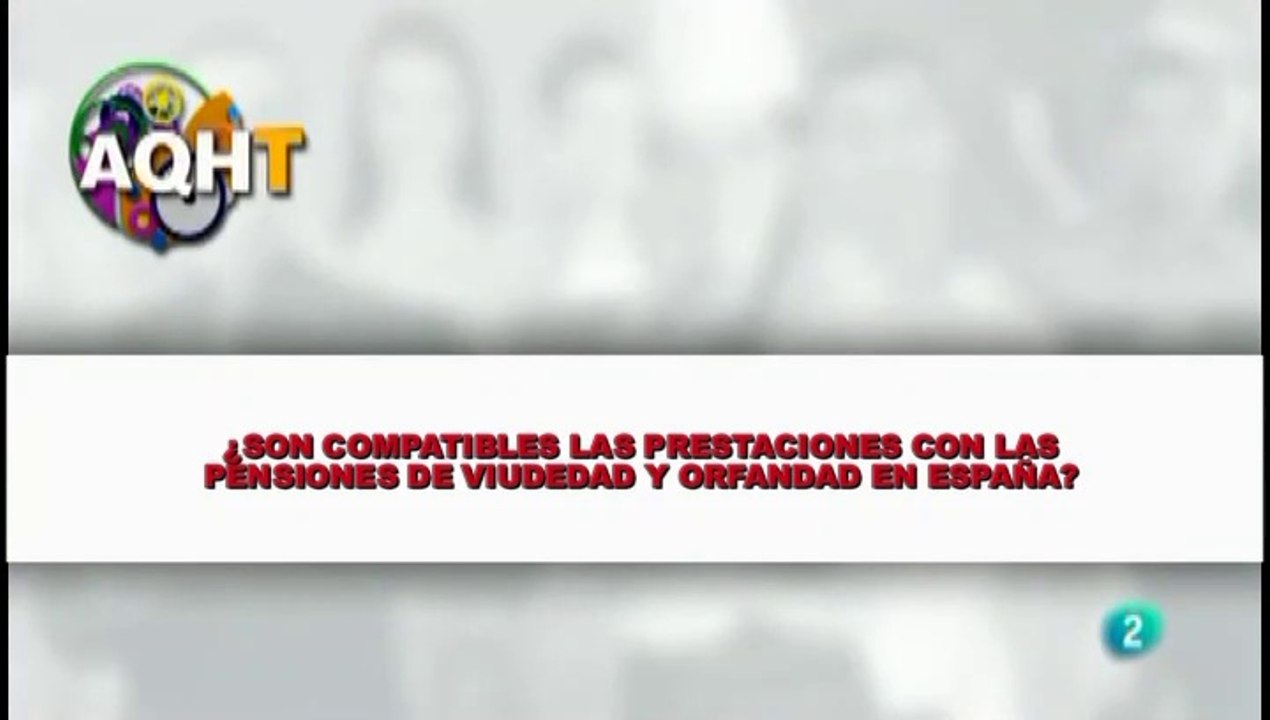 ¿SON COMPATIBLES LAS PRESTACIONES CON LAS PENSIONES DE VIUDEDAD Y ORFNANDAD EN ESPAÑA?