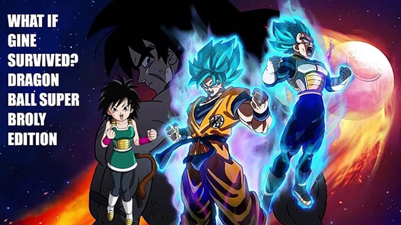 WHAT IF Gine Survived? DBS Broly EDITION - video Dailymotion