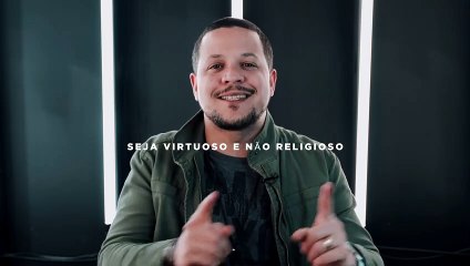 Pastor alerta cristãos: Sejam virtuosos e não religiosos