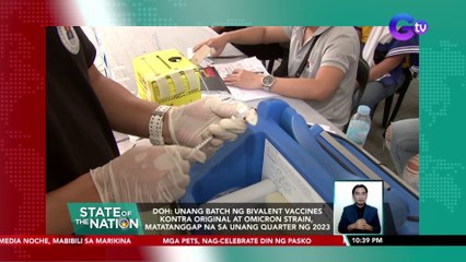 Unang batch ng Bivalent vaccines kontra original at Omicron strain, matatanggap na sa unang quarter ng 2023 | SONA