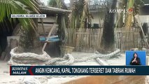 Kapal Tongkang Terseret  dan Tabrak Rumah Karena Arus dan Angin Laut Kencang