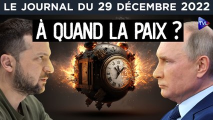 Russie / Ukraine : une paix impossible ? - JT du jeudi 29 décembre 2022