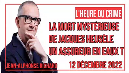 L'heure du Crime ： La mort mystérieuse de Jacques Heusèle un assureur en eaux t